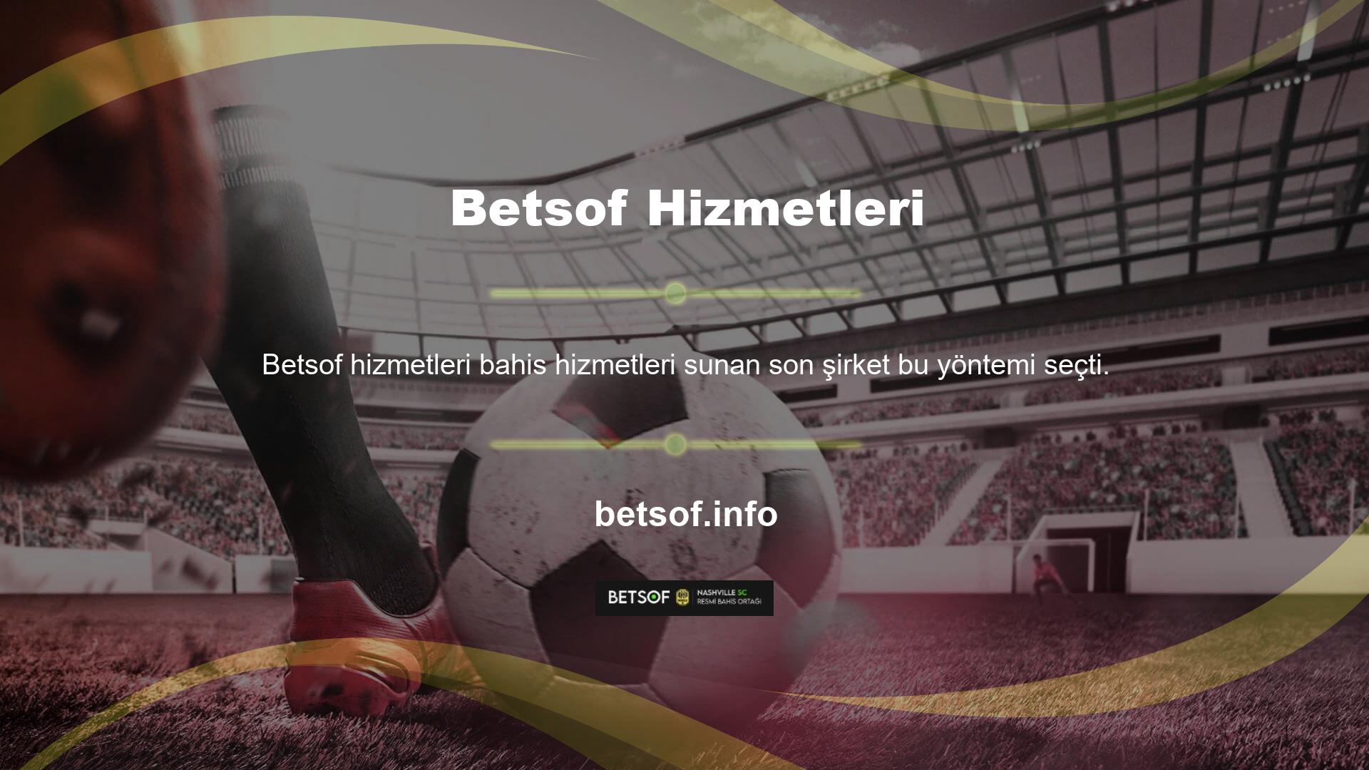 Betsof istediği her yere gidebilir